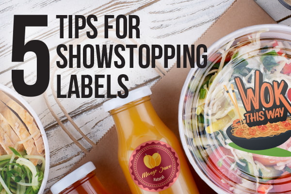 5 Tips for Showstopping Labels